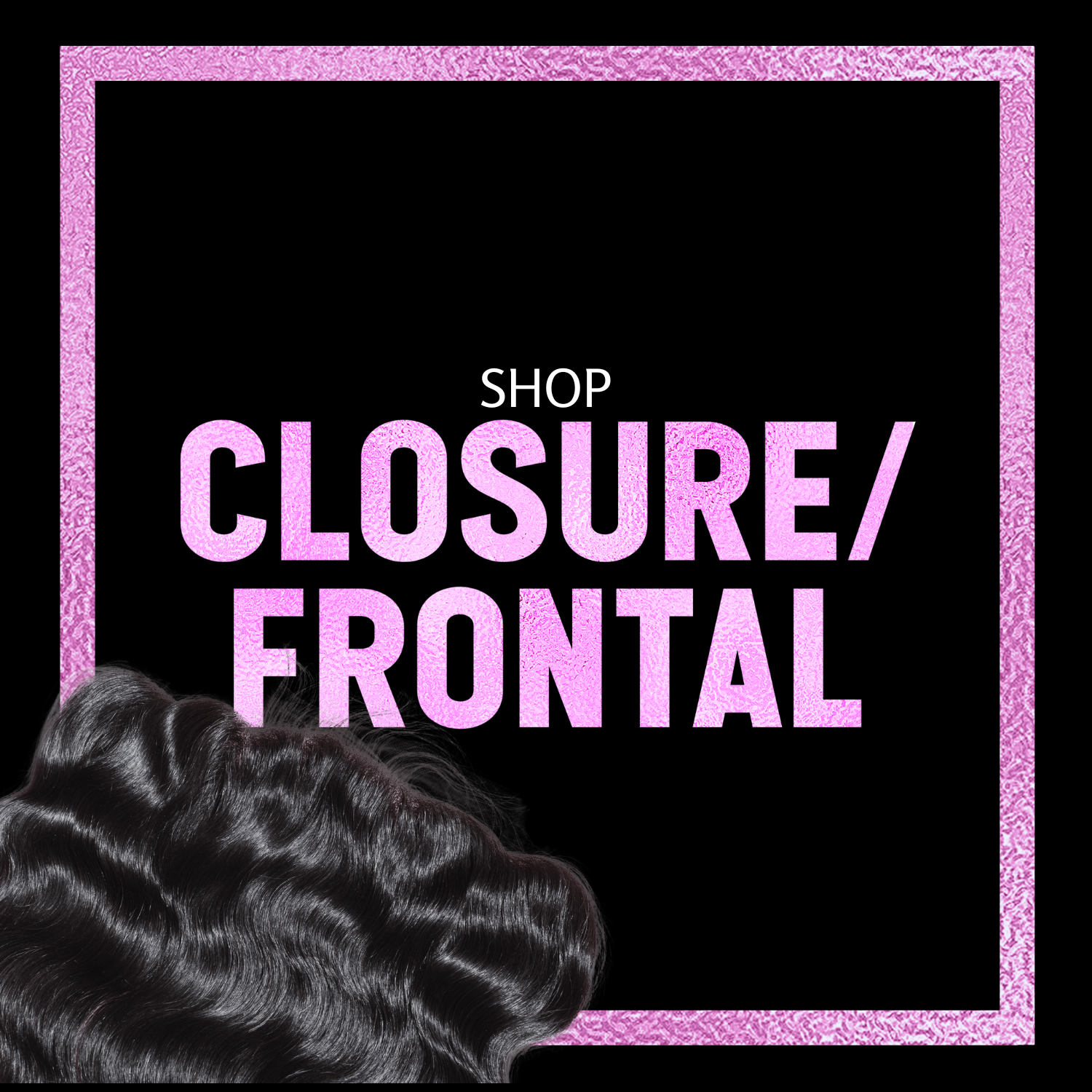 Closure/Frontal